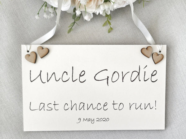 Daddy here comes Mummy Last Chance to Run Wedding Sign