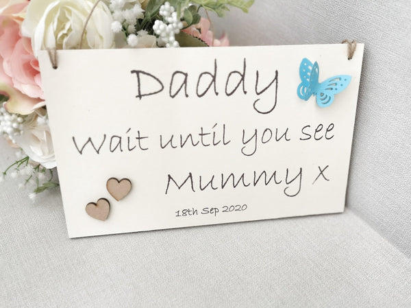 Daddy Wait until you see Mummy flower girl Wedding sign